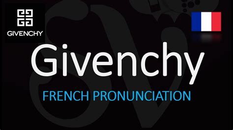 givenchy pronunciationmanual|how do you spell givenchy.